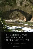 A görögök edinburgh-i története, 1453-tól 1768-ig: Az Oszmán Birodalom - The Edinburgh History of the Greeks, 1453 to 1768: The Ottoman Empire