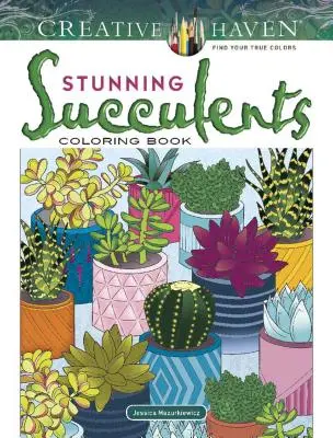 Creative Haven Lenyűgöző szukkulensek színezőkönyv - Creative Haven Stunning Succulents Coloring Book