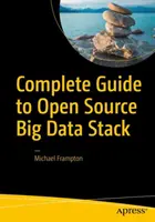 Teljes útmutató a nyílt forráskódú Big Data Stackhez - Complete Guide to Open Source Big Data Stack