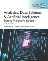 Analitika, adattudomány és mesterséges intelligencia: Systems for Decision Support, Global Edition - Analytics, Data Science, & Artificial Intelligence: Systems for Decision Support, Global Edition