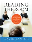 Reading the Room: Csoportdinamika edzőknek és vezetőknek - Reading the Room: Group Dynamics for Coaches and Leaders