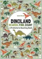 Dinoland: Keresés, keresés, számolás: A Prehistoric Counting Book - Dinoland: Search, Find, Count: A Prehistoric Counting Book