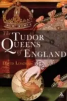 Anglia Tudor királynői - The Tudor Queens of England