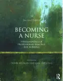 Ápolónővé válás: Az ápolói szakmai gyakorlat alapjai - Becoming a Nurse: Fundamentals of Professional Practice for Nursing