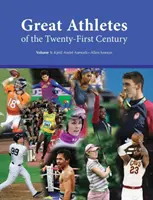 A huszonegyedik század nagy sportolói: Print Purchase Includes Free Online Access - Great Athletes of the Twenty-First Century: Print Purchase Includes Free Online Access