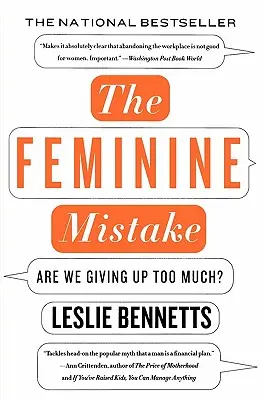 A női tévedés: Túl sokat adunk fel? - The Feminine Mistake: Are We Giving Up Too Much?