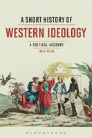 A nyugati ideológia rövid története: Egy kritikai beszámoló - A Short History of Western Ideology: A Critical Account