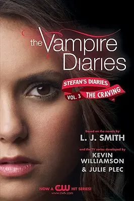 The Vampire Diaries: Stefan naplói #3: A sóvárgás - The Vampire Diaries: Stefan's Diaries #3: The Craving