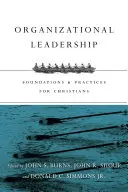 Szervezeti vezetés: Alapok és gyakorlatok keresztények számára - Organizational Leadership: Foundations & Practices for Christians