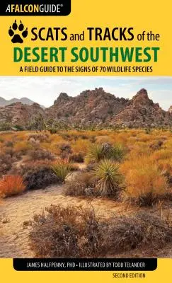 Scats and Tracks of the Desert Southwest: A Field Guide to the Signs of 70 Wildlife Species, Second Edition (második kiadás) - Scats and Tracks of the Desert Southwest: A Field Guide to the Signs of 70 Wildlife Species, Second Edition