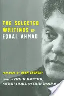 Eqbal Ahmad válogatott írásai - The Selected Writings of Eqbal Ahmad