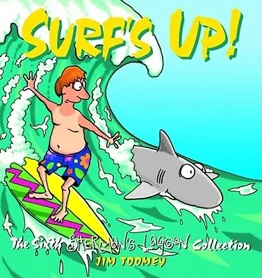 Surf's Up!: Az 1994-1995-ös Sherman lagúna gyűjteménye - Surf's Up!: The 1994 to 1995 Sherman's Lagoon Collection