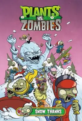 Növények a zombik ellen 13. kötet: Snow Thanks - Plants vs. Zombies Volume 13: Snow Thanks