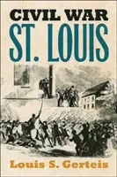 A polgárháború St. Louisban - Civil War St. Louis