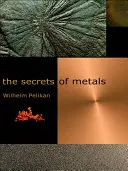 A fémek titkai - The Secrets of Metals