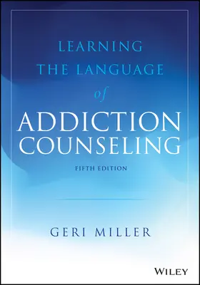 Učíme se jazyk poradenství v oblasti závislostí - Learning the Language of Addiction Counseling