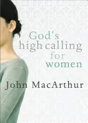 Isten magas elhívása a nők számára - God's High Calling for Women