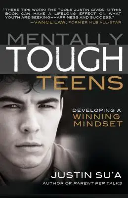 Mentálisan kemény tizenévesek: A győztes gondolkodásmód fejlesztése - Mentally Tough Teens: Developing a Winning Mindset