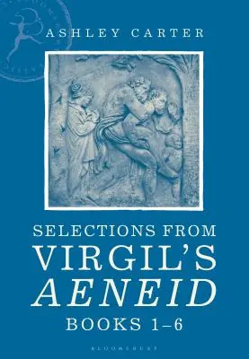 Válogatás Vergilius Aeneisének 1-6. könyvéből: A Student Reader - Selections from Virgil's Aeneid Books 1-6: A Student Reader