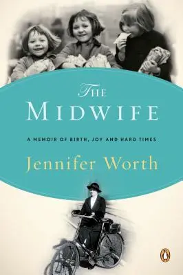 A bábaasszony: Emlékirat a születésről, örömről és nehéz időkről - The Midwife: A Memoir of Birth, Joy, and Hard Times