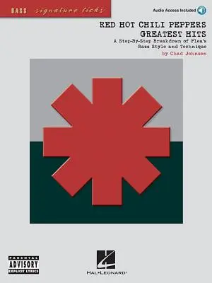 Red Hot Chili Peppers Greatest Hits: Flea basszusgitáros stílusának és technikájának lépésről lépésre történő bemutatása [CD-vel (hang)] - Red Hot Chili Peppers Greatest Hits: A Step-By-Step Breakdown of Flea's Bass Style and Technique [With CD (Audio)]