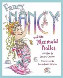 Fancy Nancy és a sellőbalett - Fancy Nancy and The Mermaid Ballet