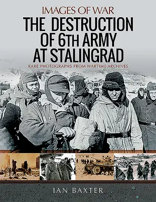 A 6. hadsereg pusztulása Sztálingrádnál - The Destruction of 6th Army at Stalingrad