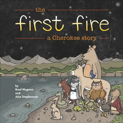 Az első tűz: A Cherokee története - The First Fire: A Cherokee Story