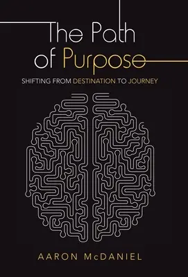 A cél útja: A célról az utazásra való áttérés - The Path of Purpose: Shifting from Destination to Journey