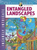 Creative Haven Insanely Intricate Entangled Landscapes Színezőkönyv - Creative Haven Insanely Intricate Entangled Landscapes Coloring Book