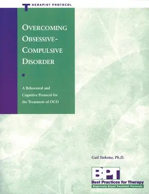 Překonání obsedantně-kompulzivní poruchy - Protokol pro terapeuta - Overcoming Obsessive-Compulsive Disorder - Therapist Protocol