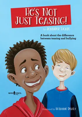 Nem csak ugrat: Könyv a kötekedés és a zaklatás közötti különbségről - He's Not Just Teasing: A Book about the Difference Between Teasing and Bullying