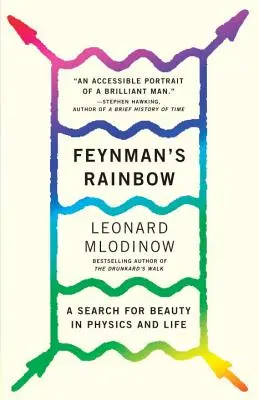 Feynman szivárványa: A szépség keresése a fizikában és az életben - Feynman's Rainbow: A Search for Beauty in Physics and in Life