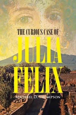 Julia Felix különös esete - The Curious Case of Julia Felix