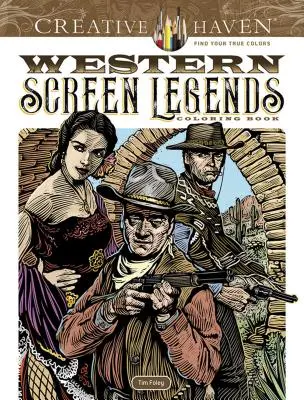 Creative Haven Western Screen Legendák színezőkönyv - Creative Haven Western Screen Legends Coloring Book