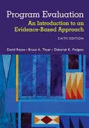 Programértékelés: Bevezetés a bizonyítékokon alapuló megközelítésbe - Program Evaluation: An Introduction to an Evidence-Based Approach