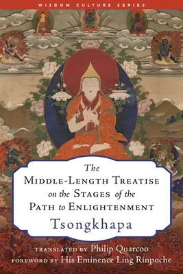 Középhosszú értekezés a megvilágosodáshoz vezető út szakaszairól - The Middle-Length Treatise on the Stages of the Path to Enlightenment