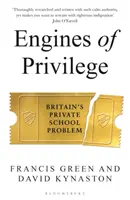 A kiváltságok motorjai - Nagy-Britannia magániskolai problémája - Engines of Privilege - Britain's Private School Problem