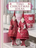 Tilda karácsonyi ötletei - Tilda's Christmas Ideas