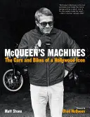 McQueen gépei: Egy hollywoodi ikon autói és motorjai - McQueen's Machines: The Cars and Bikes of a Hollywood Icon