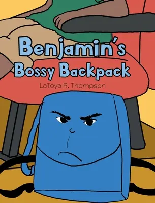 Benjamin főnökös hátizsákja - Benjamin's Bossy Backpack