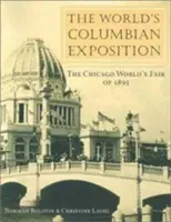 A kolumbiai világkiállítás: Az 1893-as chicagói világkiállítás - The World's Columbian Exposition: The Chicago World's Fair of 1893