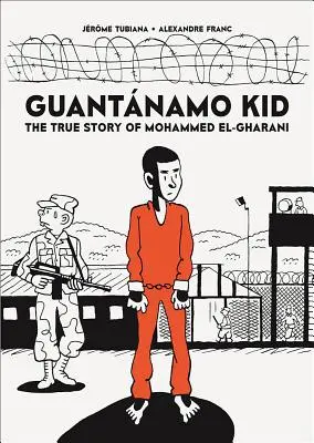 Guantnamo Kid: Mohammed El-Gharani igaz története - Guantnamo Kid: The True Story of Mohammed El-Gharani