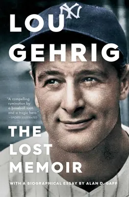 Lou Gehrig: Gehrig: Az elveszett emlékirat - Lou Gehrig: The Lost Memoir