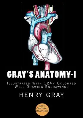 Gray's Anatomy: [Illustrated With 1247 Coloured Well Drawing Engrawings]