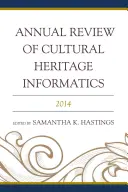 A kulturális örökségi informatika éves áttekintése: 2014 - Annual Review of Cultural Heritage Informatics: 2014