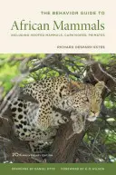 Az afrikai emlősök viselkedési útmutatója: Beleértve a patás emlősöket, ragadozókat, főemlősöket, 20. évfordulós kiadás - The Behavior Guide to African Mammals: Including Hoofed Mammals, Carnivores, Primates, 20th Anniversary Edition