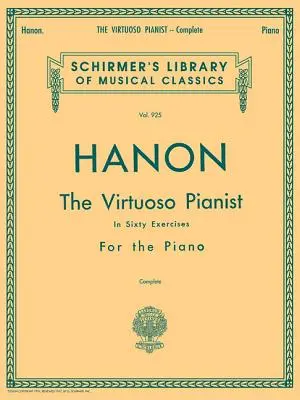 Hanon - Virtuóz zongorista 60 gyakorlatban - Teljes: Schirmer's Library of Musical Classics, Vol. 925. - Hanon - Virtuoso Pianist in 60 Exercises - Complete: Schirmer's Library of Musical Classics, Vol. 925