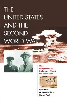 Az Egyesült Államok és a második világháború: Új nézőpontok a diplomáciáról, a háborúról és a belügyi frontról - The United States and the Second World War: New Perspectives on Diplomacy, War, and the Home Front