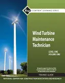 Szélturbina-karbantartás 1. szintű 1. kötet gyakornoki kézikönyv - Wind Turbine Maintenance Level 1 Volume 1 Trainee Guide